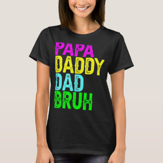 Mens Papa Daddy Dad Bruh Father's Day Dad And Pap T-Shirt