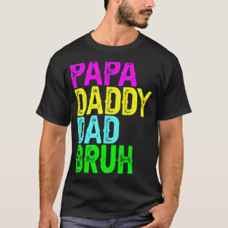 Mens Papa Daddy Dad Bruh Father's Day Dad And Pap T-Shirt