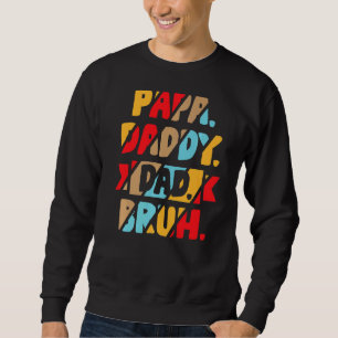 Mens Papa Daddy Dad Bruh From Son Boys Fathers Day Sweatshirt
