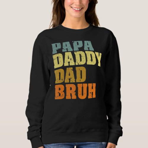 Mens Papa Daddy Dad Bruh Who Loves From Son Boys F Sweatshirt