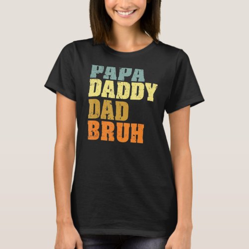 Mens Papa Daddy Dad Bruh Who Loves From Son Boys F T_Shirt