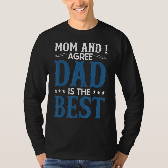 Mens Papa Day  Father Mom And I Agree Dad Is The B T-Shirt (Front)