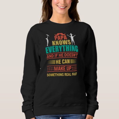 Mens Papa Knows Everything Funny Father S Day Pull Sweatshirt
