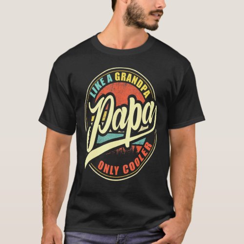 Mens Papa Like A Grandpa Only Cooler T_Shirt