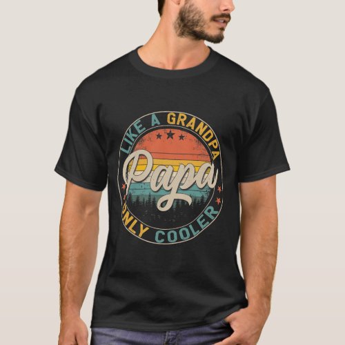 Mens Papa Like A Grandpa Only Cooler Vintage Dad T_Shirt