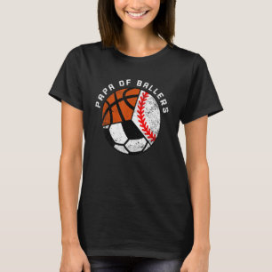 Mens Papa Of Ballers   Baseball Soccer Basketball  T-Shirt