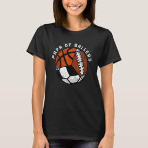 Mens Papa Of Ballers   Soccer Basketball Football  T-Shirt