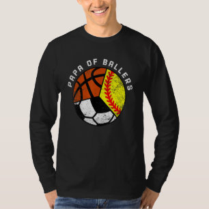 Mens Papa Of Ballers   Softball Soccer Basketball  T-Shirt
