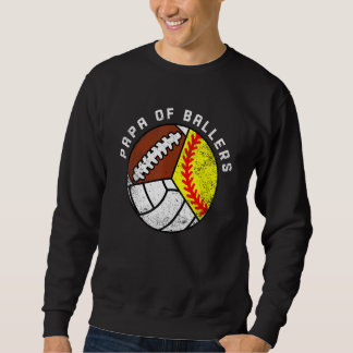 Mens Papa Of Ballers  Softball Volleyball Football Sweatshirt