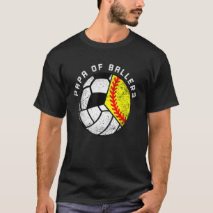 Mens Papa Of Ballers Softball Volleyball Soccer T-Shirt