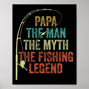 Mens Papa The Man The Myth The Fishing Legend Byb  Poster