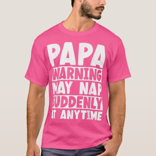 Mens Papa Warning May Nap At Anytime Grandpa Funny T_Shirt