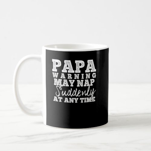 Mens Papa Warning May Nap Suddenly At Any Time Coo Coffee Mug