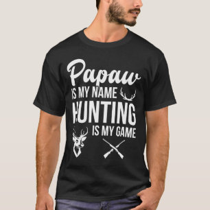 Mens Papaw Is My Name-Fathers Day Hunting Gift  T-Shirt