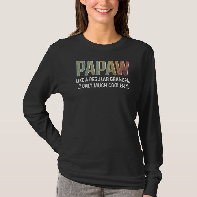 Mens  Papaw More Cooler Grandpa Best Father Day Ev T-Shirt (Front)