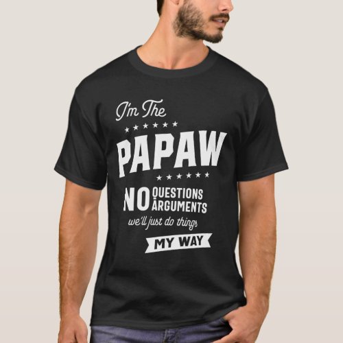 Mens Papaw Way Funny Grandpa Fathers Day T_Shirt