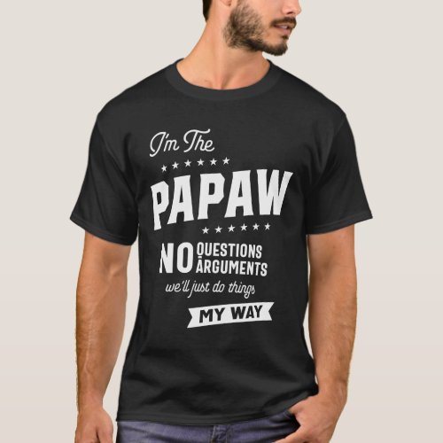 Mens Papaw Way Funny Grandpa Fathers Day  T_Shirt