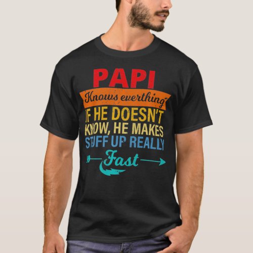 Mens Papi Knows Everything Grandpa fathers day fr T_Shirt