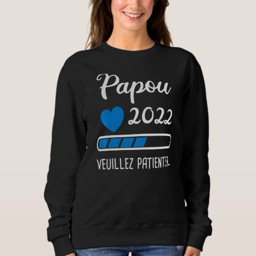 Mens Papou 2022 veuillez patienter Grandpa 2022 Sweatshirt
