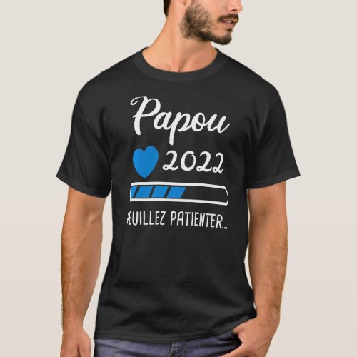 Mens Papou 2022 veuillez patienter Grandpa 2022 T_Shirt