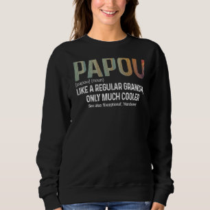 Mens Papou Definition Like A Regular Grandpa Only Sweatshirt