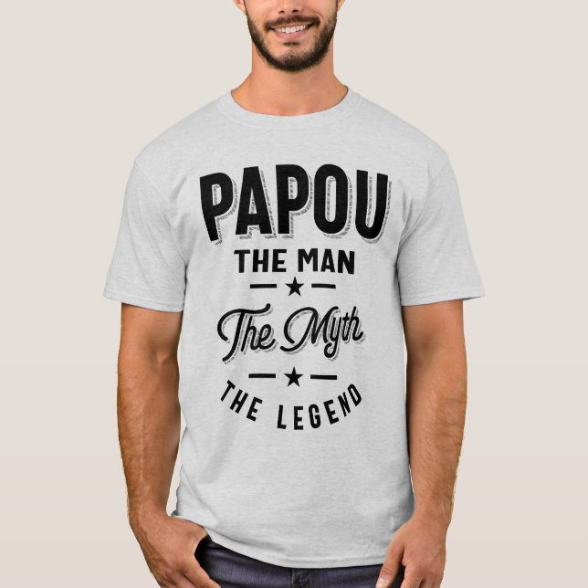Mens Papou Shirt Gift: The Man The Myth The Legend (Front)