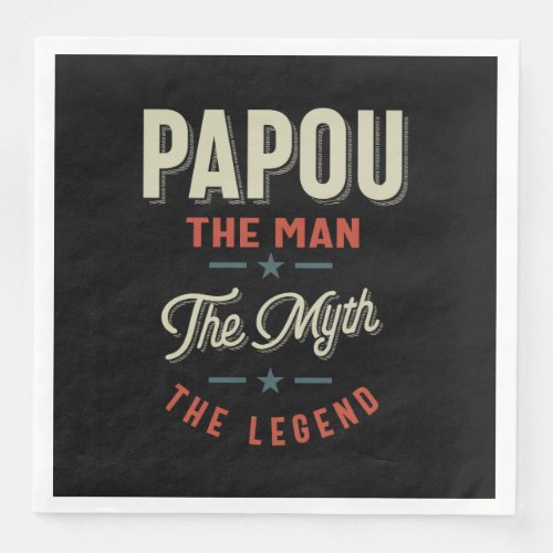 Mens Papou Shirt Gift The Man The Myth The Legend Paper Dinner Napkins