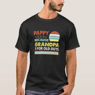 Mens Pappy Because Grandpa Is For Old Guys Vintage T-Shirt