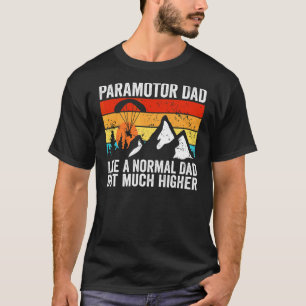 Mens Paramotor Dad Like A Normal Dad But Much High T-Shirt
