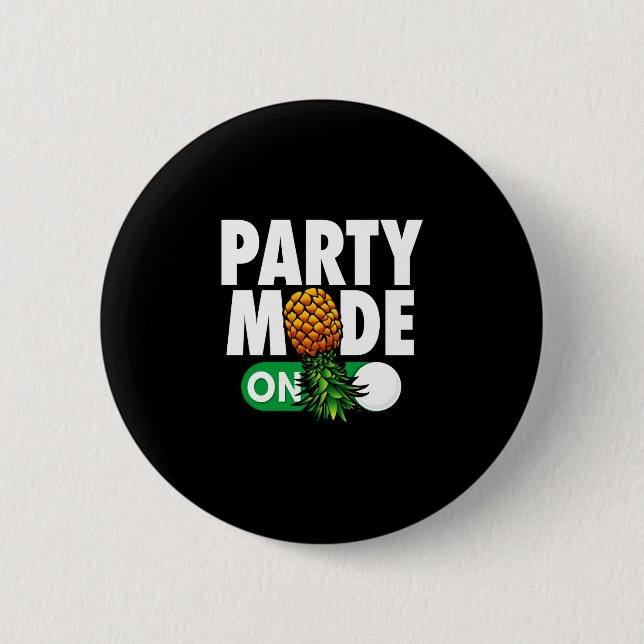 Mens party mode on funny upside down pineapple button (Front)
