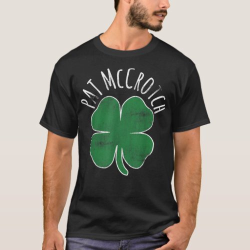 Mens PAT McCROTCH Dirty Adult Irish ST PATRICKS DA T_Shirt