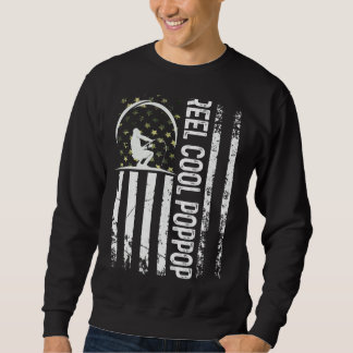 Mens Patriotic Flag Reel Cool Poppop For Daddy Hus Sweatshirt