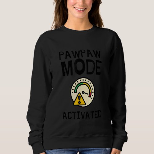 Mens Paw Paw Mode Activated Grandparent Grandpa Sweatshirt