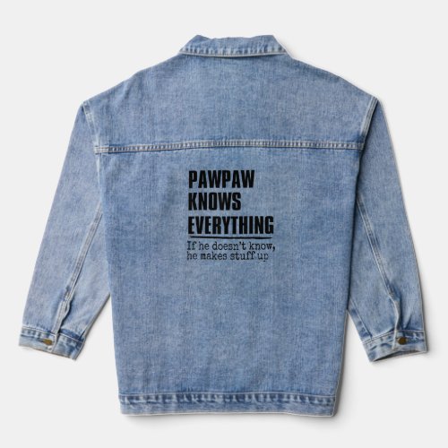 Mens Pawpaw Knows Everything  60th   Fathers Day  Denim Jacket