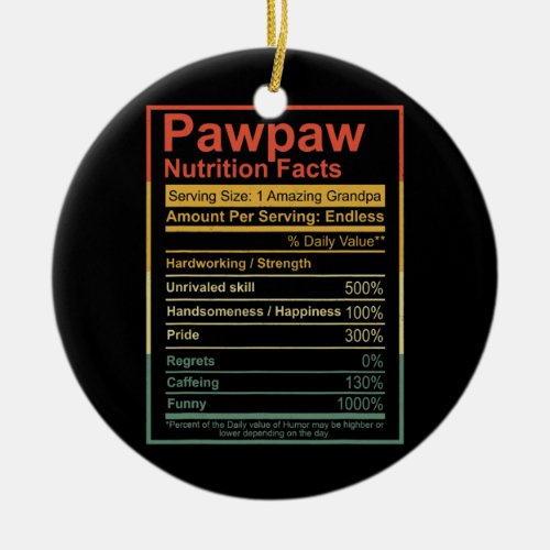 Mens Pawpaw Nutrition Facts Fathers Day Dad Ceramic Ornament