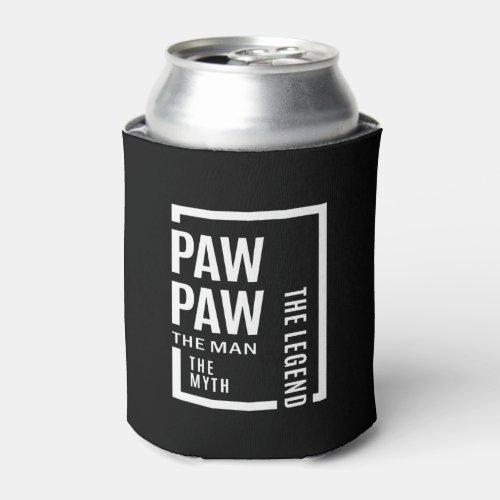 Mens Pawpaw The Man The Myth The Legend Gift Can Cooler