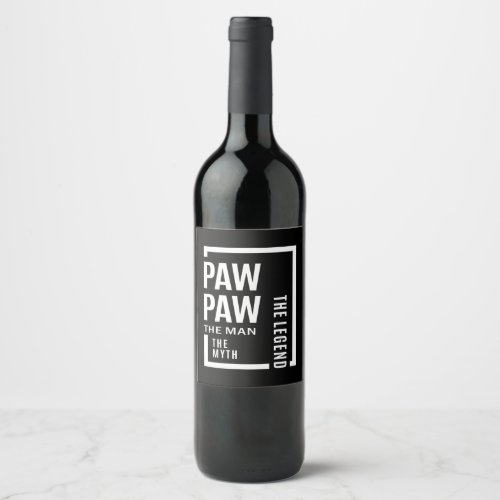 Mens Pawpaw The Man The Myth The Legend Gift Wine Label