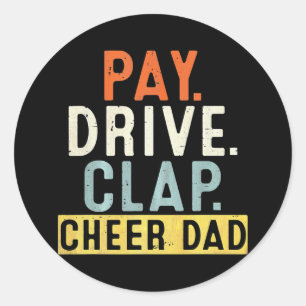 Mens Pay Drive Clap Cheer Dad Cheerleading Father Classic Round Sticker