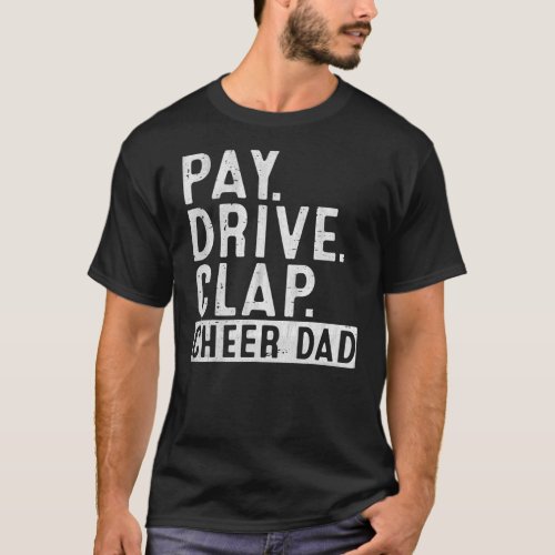 Mens Pay Drive Clap Cheer Dad Cheerleading Father T_Shirt