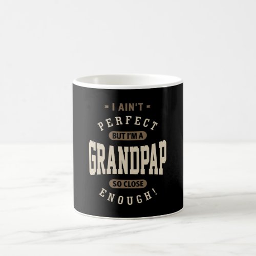Mens Perfect But Im a Grandpap Gift Coffee Mug