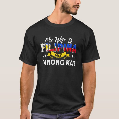 Mens Philippine Flag My Wife Is Filipina Pinoy Fil T_Shirt