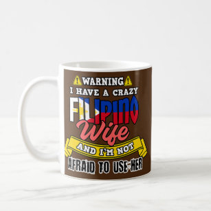 Mens Philippines Filipino Crazy Filipina Wife Not Coffee Mug