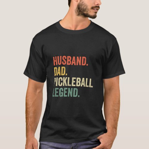 Mens Pickleball Funny Husband Dad Legend Vintage F T_Shirt