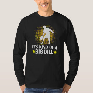 Mens Pickleball It's Kind Of A Big Dill Paddleball T-Shirt