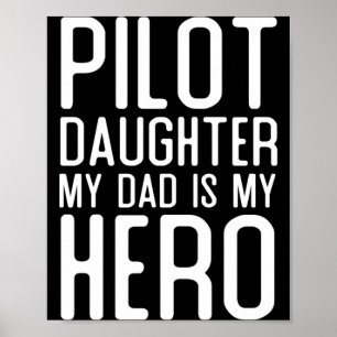 Mens Pilot Daughter Dad Is Hero Gift Pilots Poster
