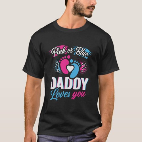 Mens Pink or Blue Daddy Loves You For Fathers T_Shirt