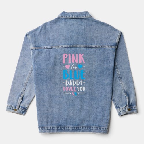 Mens Pink Or Blue Daddy Loves You  Gender Reveal B Denim Jacket