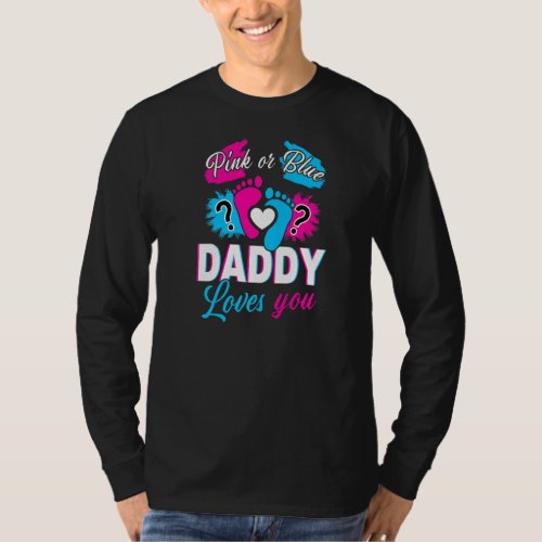Mens Pink Or Blue Daddy Loves You Gender Reveal Ba T_Shirt