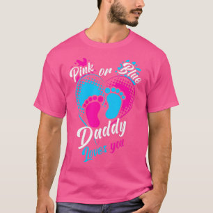 Mens Pink Or Blue Daddy Loves You Gender Reveal Pa T-Shirt