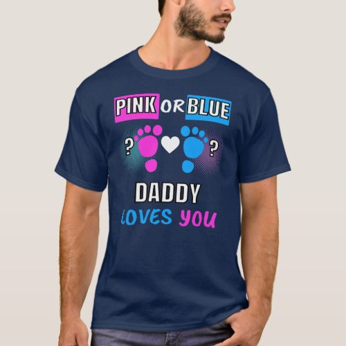 Mens Pink Or Blue Daddy Loves You Gender Reveal T_Shirt